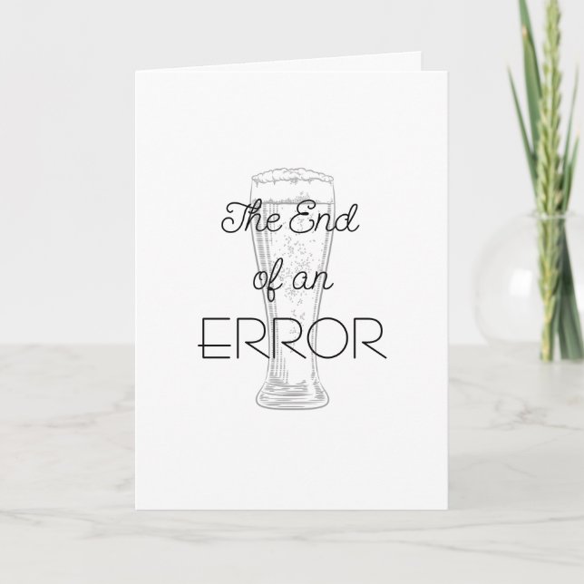 The End of an Error Beer Divorce Card (Front)