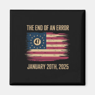 The End Of An Error January 20 2025 Inauguration Magnet