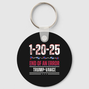 The End Of An Error January 20th 2025 Trump Inaugu Key Ring