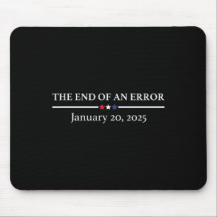 The End Of An Error January 20th 2025 Trump Inaugu Mouse Mat
