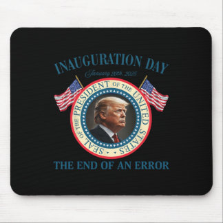 The End Of An Error January 20th 2025 Trump Inaugu Mouse Mat