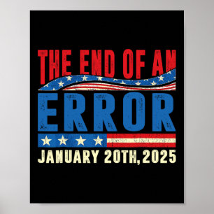 The End Of An Error January 20th 2025 Trump Inaugu Poster