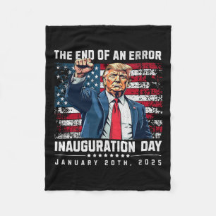 The End Of An Error President Trump Inauguration D Fleece Blanket