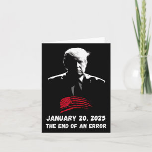 The End Of An Error Trump Inauguration Day 01 20 2 Card