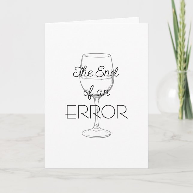 The End of an Error Wine Divorce Card (Front)