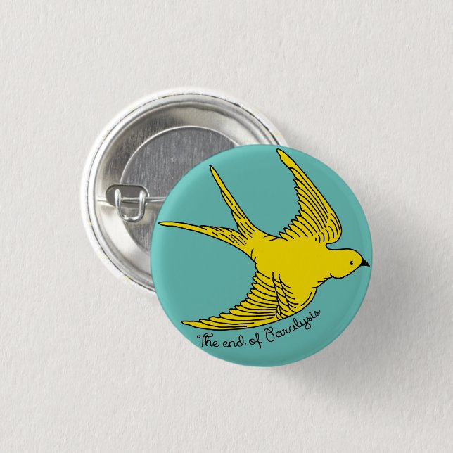 The End of Paralysis Yellow Bird Button (Front & Back)
