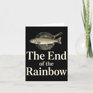 The end of the rainbow funny trout fishing graphic card