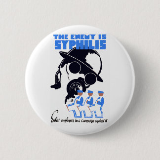 The Enemy Is Syphilis 6 Cm Round Badge