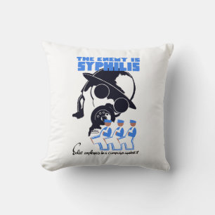 The Enemy Is Syphilis Cushion