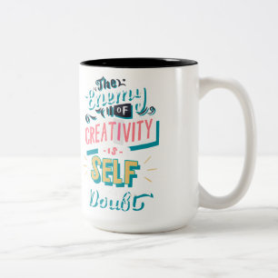 The Enemy Of Creativity is Self Doubt Two-Tone Coffee Mug