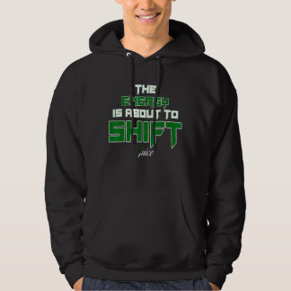 The Energy Is About To Shift Juice  Athlete Player Hoodie