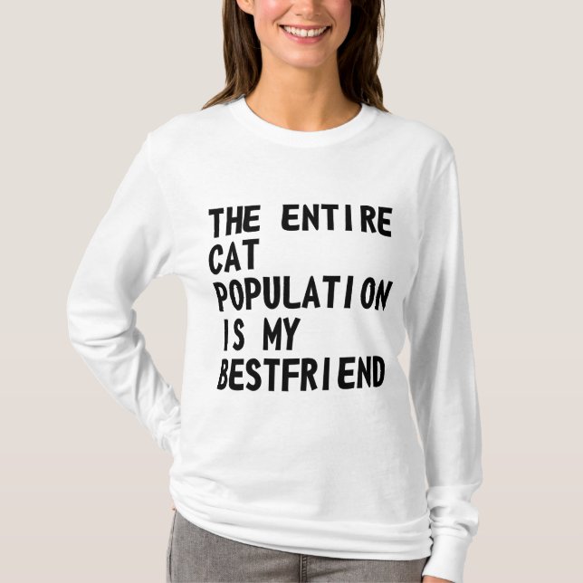 The Entire Cat Population Is ... Shirt (Front)