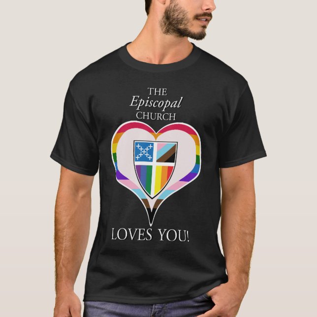 The Episcopal Church Loves You LGBTQ New Design! T T-Shirt (Front)
