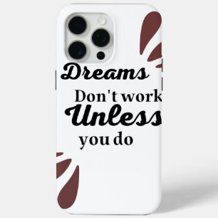The Essence of Achievement: Dreams Require Action iPhone 15 Pro Max Case