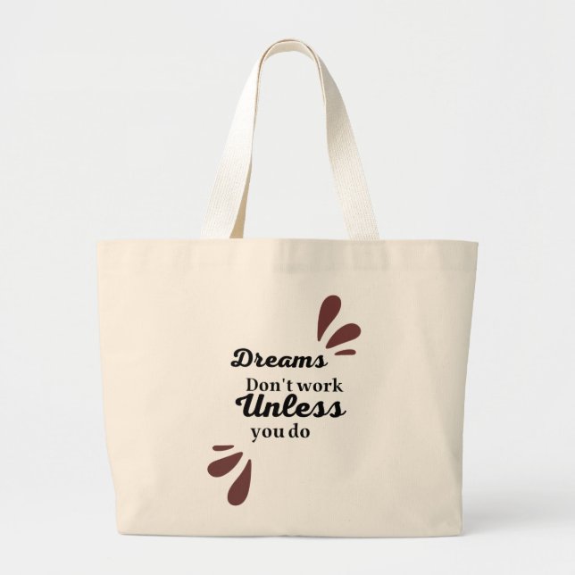 The Essence of Achievement: Dreams Require Action Large Tote Bag (Front)