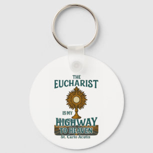 The Eucharist Is My Highway to Heaven Key Ring