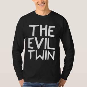 The evil twin twins faildroidtees T-Shirt