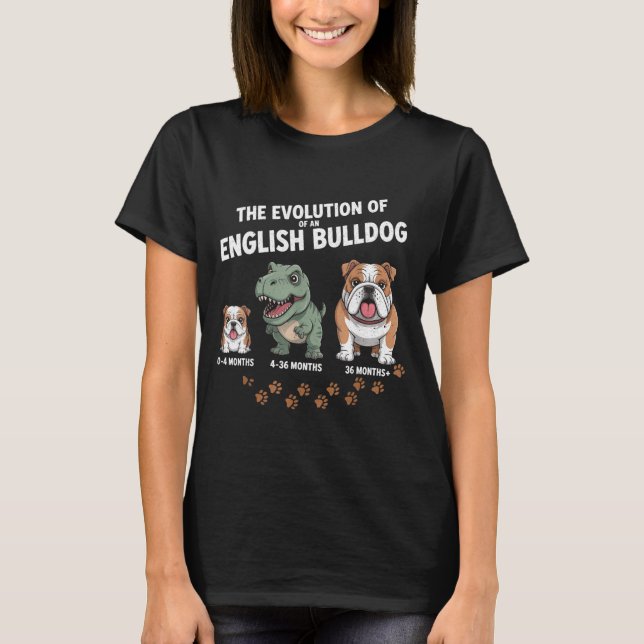 The Evolution Of An English Bulldog Funny  T-Shirt (Front)
