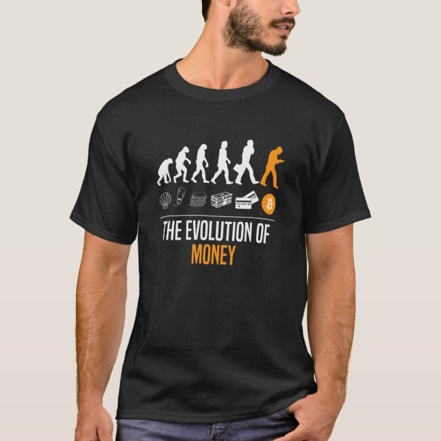 The Evolution Of Money Bitcoin Cryptocurrency Cryp T-Shirt (Front)
