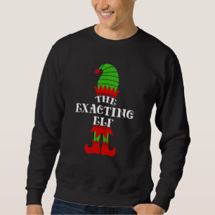 The Exacting Elf Christmas Matching Family Coworke Sweatshirt