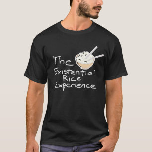 The Existential Rice Experience T-Shirt