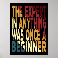 The Expert In Anything Was Once A Beginner