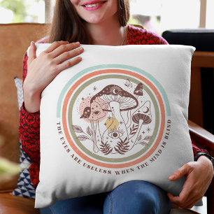 The Eyes Are Useless When The Mind Is Blind Boho Cushion