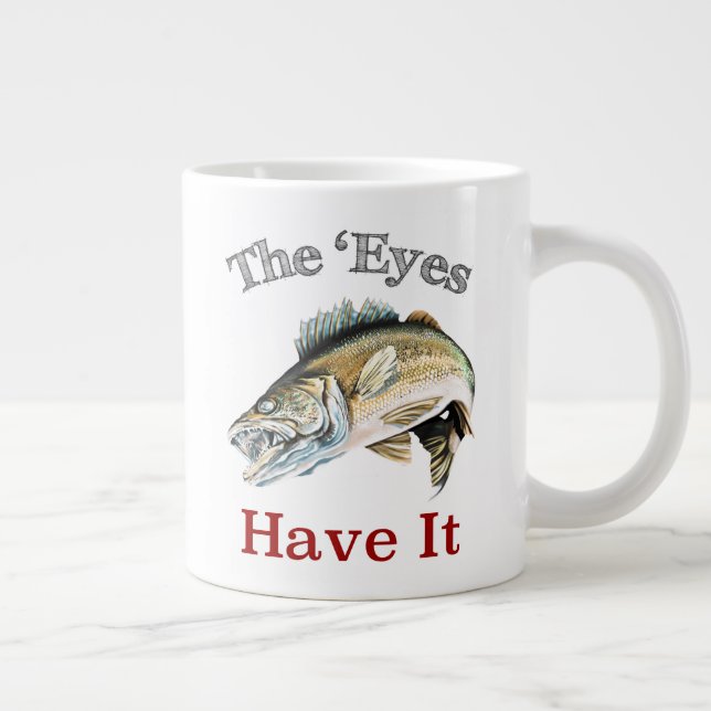 The 'Eyes Have It . . . Walleyes That Is Large Coffee Mug (Right)