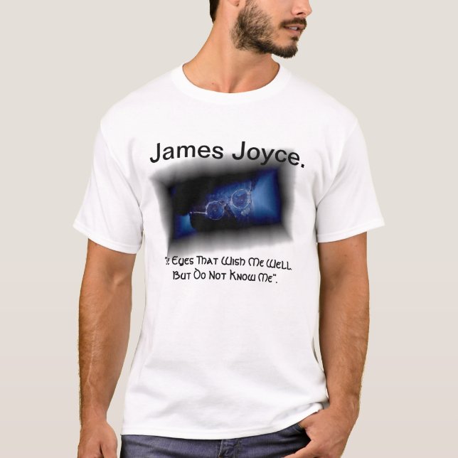 "The Eyes That See" James Joyce Quote T Shirt. T-Shirt (Front)