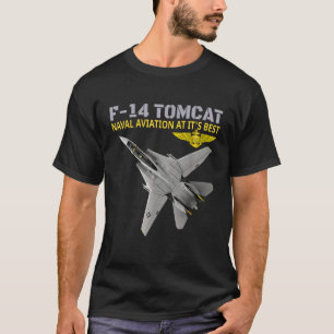The F 14 Tomcat in action Naval aviation at its be T-Shirt