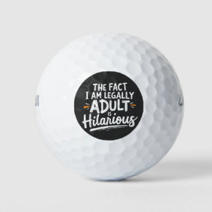 The Fact That I am Legally An Adult is hilarious:  Golf Balls