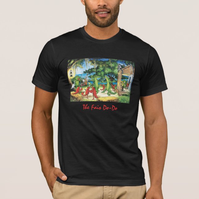 The Fais Do-Do T-shirt (Front)