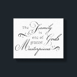 The Family Is One Of God's Greatest Masterpieces Canvas Print<br><div class="desc">Canvas Print - The Family Is One Of God's Greatest Masterpieces</div>
