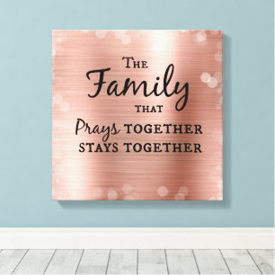 The Family that Prays Together Stays Together  Canvas Print
