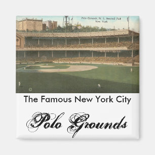 The Famous Polo Grounds Baseball Park, New York Magnet