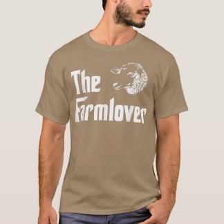 The Farmlover Funny Sheep Farm Sheeps Farmer Humou T-Shirt