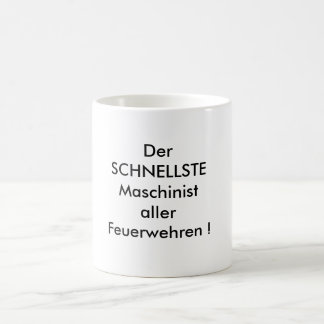 The fastest machine in all fire fighting ! coffee mug
