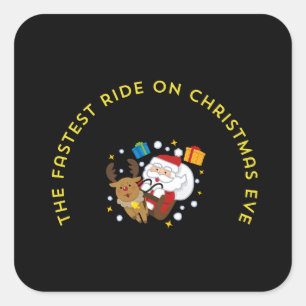 The fastest ride on the christmas eve square sticker