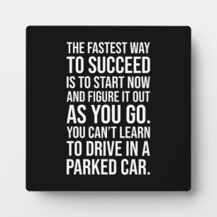 The Fastest Way To Succeed - Success Motivational Plaque