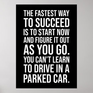 The Fastest Way To Succeed - Success Motivational Poster