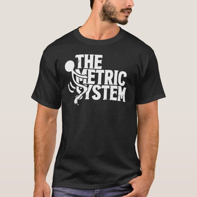 The Fat Electrician The Metric System T-Shirt (Front)