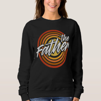 The Father   Soon To Be Dad Pregnancy Announcement Sweatshirt