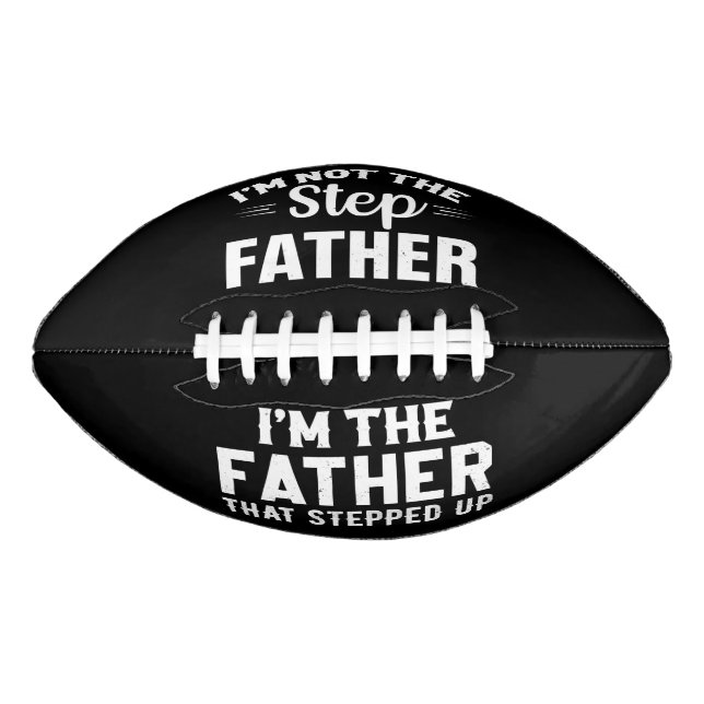 The Father that stepped up American Football (Front)