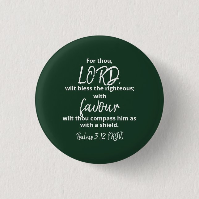 The Favour of GOD Psalms 5:12 (KJV) 3 Cm Round Badge (Front)