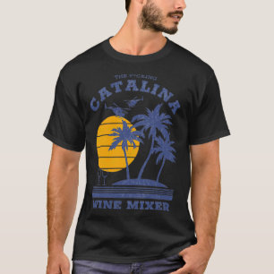 The Fcking Catalina Wine Mixer 2 T-Shirt