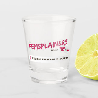 The Femsplainers Shot Glass