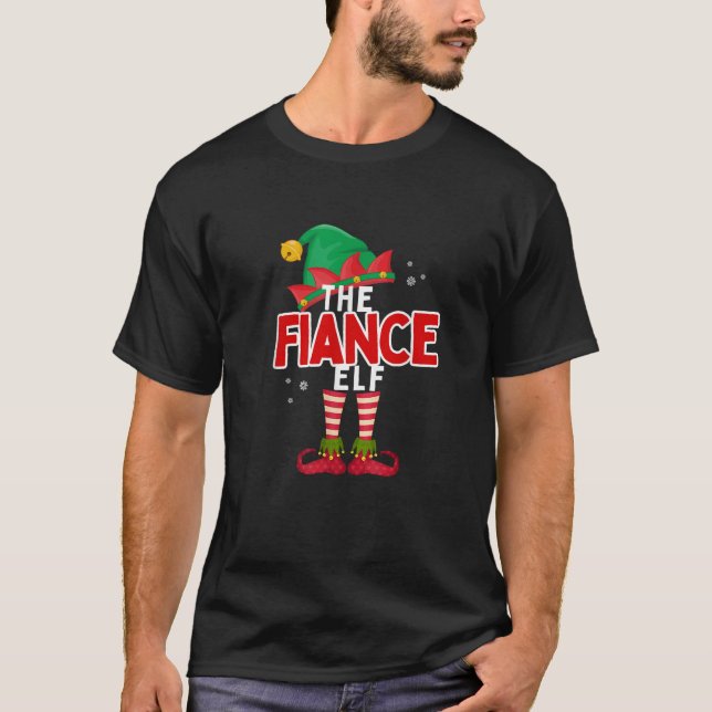 The Fiance Elf Funny Family Matching Christmas Gro T-Shirt (Front)