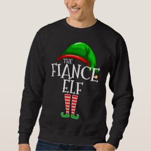The Fiance Elf Matching Family Christmas Gifts Eng Sweatshirt