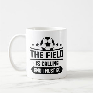 The Field Is Calling And I Must Go Coffee Mug