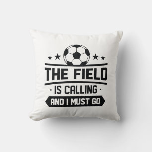 The Field Is Calling And I Must Go Cushion